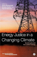 Energy Justice in a Changing Climate: Social Equity and Low-Carbon Energy