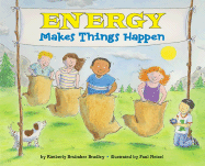 Energy Makes Things Happen - Bradley, Kimberly