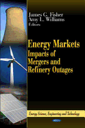 Energy Markets: Impacts of Mergers & Refinery Outages