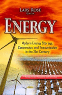 Energy: Modern Energy Storage, Conversion & Transmission in the 21st Century