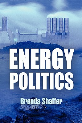 Energy Politics - Shaffer, Brenda