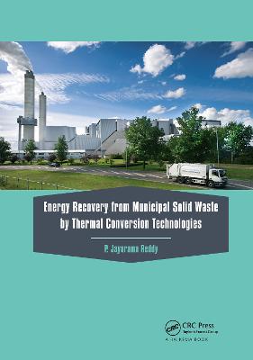 Energy Recovery from Municipal Solid Waste by Thermal Conversion Technologies - Reddy, P. Jayarama