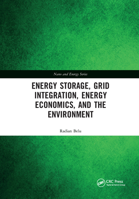 Energy Storage, Grid Integration, Energy Economics, and the Environment - Belu, Radian