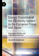 Energy Transition of the Electricity Sectors in the European Union and Japan: Regulatory Models and Legislative Solutions