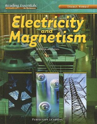 Energy Works!: Electricity and Magnetism - Karpelenia, Jenny
