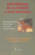 Enfermedad de Alzheimer y Otras Demencias: Manual Para los Familiares y el Equipo de Salud