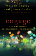 Engage: A Guide to Creating Life-Transforming Worship Services
