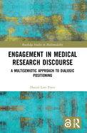 Engagement in Medical Research Discourse: A Multisemiotic Approach to Dialogic Positioning