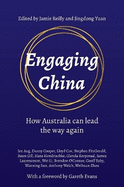 Engaging China (hardback): How Australia can lead the way again