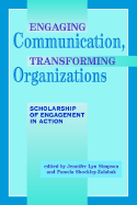 Engaging Communication, Transforming Organizations: Scholarship of Engagement in Action