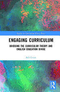 Engaging Curriculum: Bridging the Curriculum Theory and English Education Divide