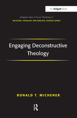 Engaging Deconstructive Theology - Michener, Ronald T.