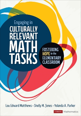 Engaging in Culturally Relevant Math Tasks: Fostering Hope in the Elementary Classroom - Matthews, Lou Edward, and Jones, Shelly M, and Parker, Yolanda A