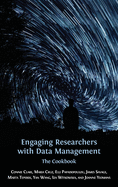 Engaging Researchers with Data Management: The Cookbook