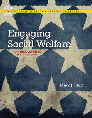 Engaging Social Welfare: An Introduction to Policy Analysis - Stern, Mark J.