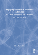 Engaging Students in Academic Literacies: Sfl Genre Pedagogy for K-8 Classrooms