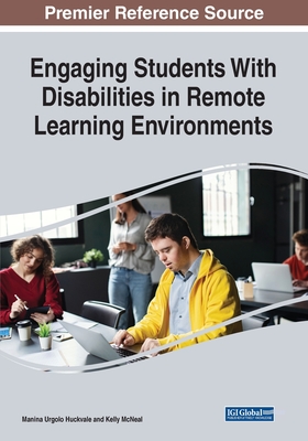 Engaging Students With Disabilities in Remote Learning Environments - Huckvale, Manina Urgolo (Editor), and McNeal, Kelly (Editor)