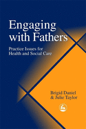 Engaging with Fathers: Practice Issues for Health and Social Care