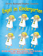 Engel Im Kindergarten - Das Kreative Groe Mitmachbuch: Mit Vielen Liedern, Ideen, Spielen, Geschichten, Feiern Fr Die Familien, Rezepten, Geschenkideen Und Basteltipps