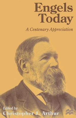 Engels Today: A Centenary Appreciation - Arthur, Christopher J (Editor)