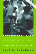 Engendering Song: Singing and Subjectivity at Prespa Albanian Weddings Volume 1997