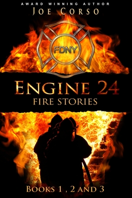 Engine 24: Fire Stories Books 1, 2, and 3 - Hercules, Bz (Editor), and Corso, Joe