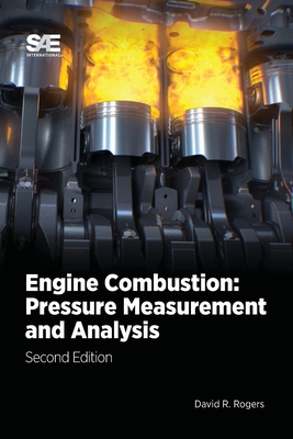 Engine Combustion: Pressure Measurement and Analysis - Rogers, David R.