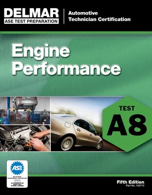 Engine Performance: Test A8 - Delmar Publishers