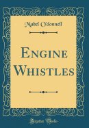 Engine Whistles (Classic Reprint)