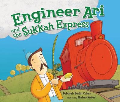 Engineer Ari and the Sukkah Express - Cohen, Deborah Bodin, Rabbi