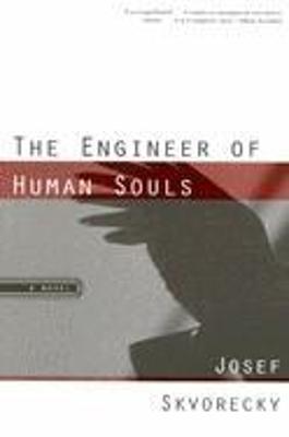 Engineer of Human Souls - Skvorecky, Josef, and Wilson, Paul (Translated by)
