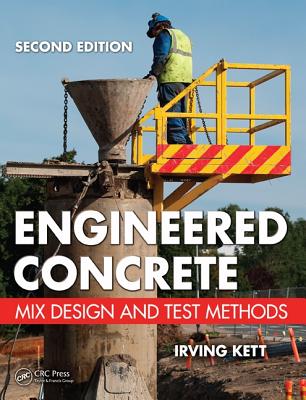 Engineered Concrete: Mix Design and Test Methods - Kett, Irving