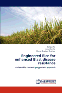 Engineered Rice for Enhanced Blast Disease Resistance