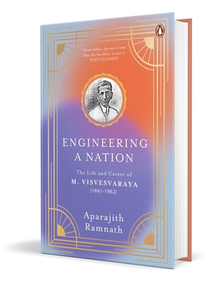 Engineering a Nation: The Life and Career of M. Visvesvaraya 1861-1962 - Ramnath, Aparajith