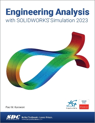 Engineering Analysis with SOLIDWORKS Simulation 2023 - Kurowski, Paul