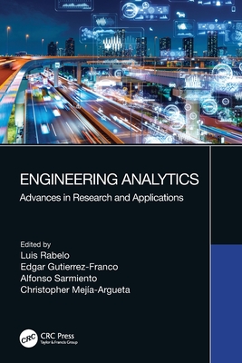 Engineering Analytics: Advances in Research and Applications - Rabelo, Luis (Editor), and Gutierrez-Franco, Edgar (Editor), and Sarmiento, Alfonso (Editor)