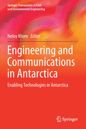 Engineering and Communications in Antarctica: Enabling Technologies in Antarctica