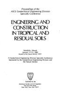Engineering and Construction in Tropical and Residual Soils: Proceedings of the Asce Geotechnical Engineering Division Specialty Conference, Honolulu,