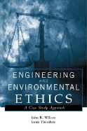 Engineering and Environmental Ethics: A Case Study Approach