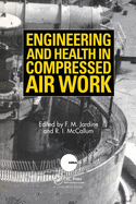 Engineering and Health in Compressed Air Work: Proceedings of the International Conference, Oxford, September 1992