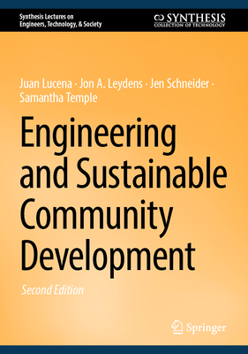 Engineering and Sustainable Community Development - Lucena, Juan, and Leydens, Jon a, and Schneider, Jen