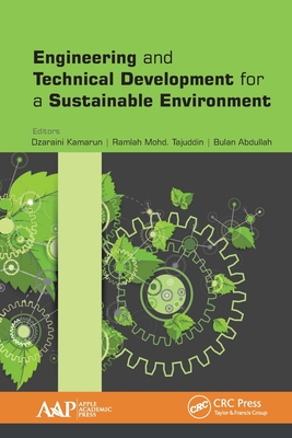 Engineering and Technical Development for a Sustainable Environment - Kamarun, Dzaraini (Editor), and Tajuddin, Ramlah Mohd (Editor), and Abdullah, Bulan (Editor)