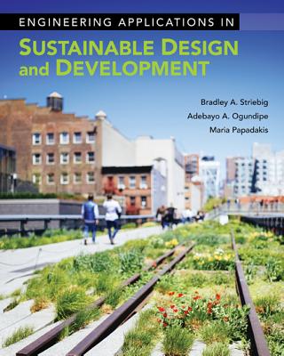 Engineering Applications in Sustainable Design and Development - Striebig, Bradley, and Ogundipe, Adebayo, and Papadakis, Maria