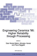 Engineering Ceramics '96: Higher Reliability Through Processing