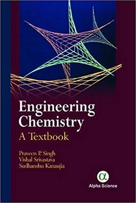 Engineering Chemistry: A Textbook - Singh, Praveen P., and Srivastava, Vishal, and Kanaujia, Sudhanshu