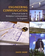 Engineering Communication: A Practical Guide to Workplace Communications for Engineers, International Edition