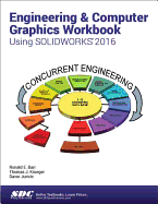 Engineering & Computer Graphics Workbook Using Solidworks 2016