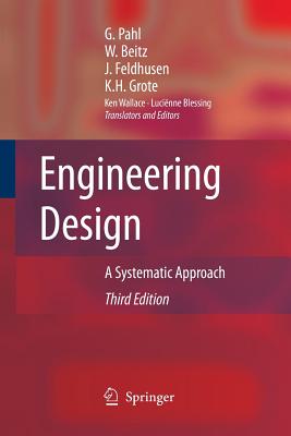 Engineering Design: A Systematic Approach - Pahl, Gerhard, and Beitz, W, and Feldhusen, Jrg