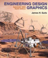 Engineering Design Graphics: AutoCAD 2000 - Earle, James H