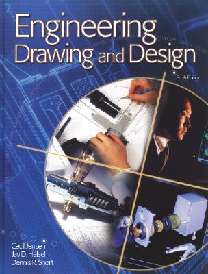 Engineering Drawing and Design Student Edition 2002 - Helsel, Jay D, and Short, Dennis, Dr., and Jensen, Cecil H
